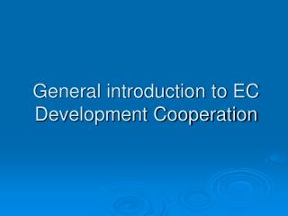 General introduction to EC Development Cooperation