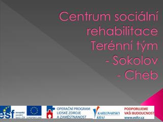 Centrum sociální rehabilitace Terénní tým - Sokolov - Cheb