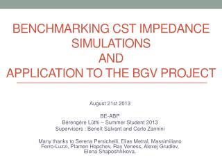 Benchmarking CST impedance simulations and application to the BGV project