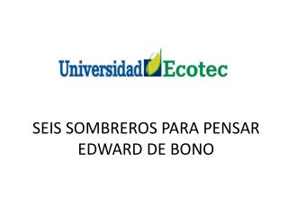 SEIS SOMBREROS PARA PENSAR EDWARD DE BONO