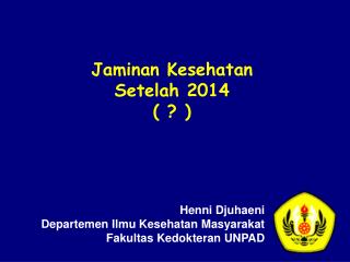 Jaminan Kesehatan Setelah 2014 ( ? )