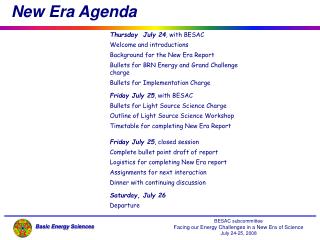 Thursday July 24 , with BESAC Welcome and introductions Background for the New Era Report