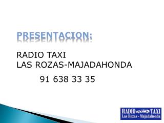 PRESENTACION: RADIO TAXI LAS ROZAS-MAJADAHONDA