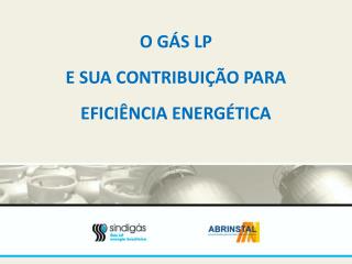 O GÁS LP E SUA CONTRIBUIÇÃO PARA EFICIÊNCIA ENERGÉTICA
