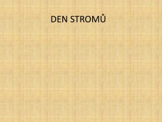 DEN STROMŮ