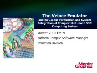 Laurent VUILLEMIN Platform Compile Software Manager Emulation Division