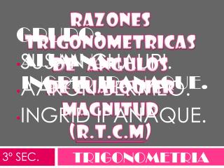 RAZONES TRIGONOMETRICAS DE ANGULOS de cualquier magnitud ( R.T.C.M )