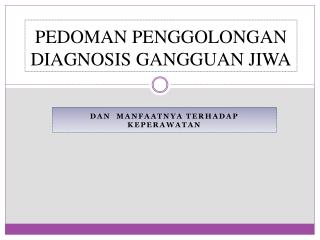 PEDOMAN PENGGOLONGAN DIAGNOSIS GANGGUAN JIWA