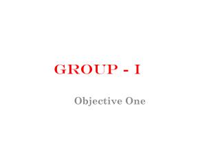 Group - I