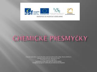 CHEMICKÉ PŘESMYČKY