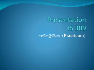 Presentation IS 309