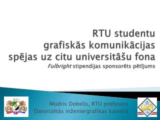 Modris Dobelis, RTU profesors Datorizētās inženiergrafikas katedra