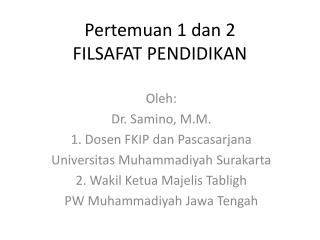 Pertemuan 1 dan 2 FILSAFAT PENDIDIKAN