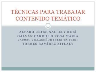 TÉCNICAS PARA TRABAJAR CONTENIDO TEMÁTICO