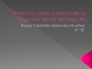 América Latina a Inicios de la Segunda Mitad del Siglo XX