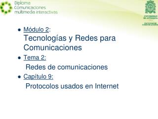 Módulo 2 : Tecnologías y Redes para Comunicaciones Tema 2: Redes de comunicaciones Capítulo 9: