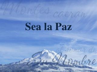 Sea la P az