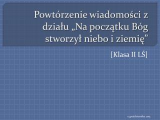 Powtórzenie wiadomości z działu „Na początku Bóg stworzył niebo i ziemię”