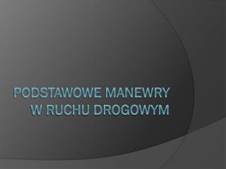 Podstawowe manewry w ruchu drogowym