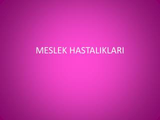 MESLEK HASTALIKLARI