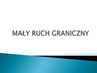 MAŁY RUCH GRANICZNY