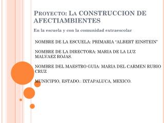 Proyecto: La CONSTRUCCION DE AFECTIAMBIENTES