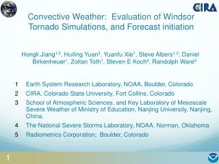 Convective Weather: Evaluation of Windsor Tornado Simulations, and Forecast initiation