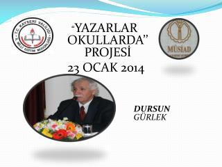 “ YAZARLAR OKULLARDA’’ PROJESİ 23 OCAK 2014