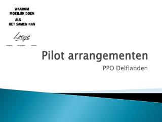 Pilot arrangementen