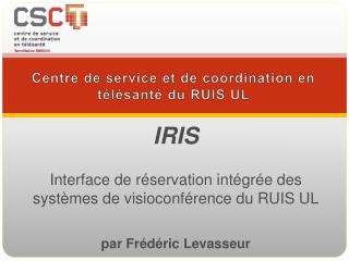 Centre de service et de coordination en télésanté du RUIS UL