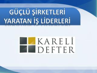 Güçlü Şİrketlerİ Yaratan İş Lİderlerİ