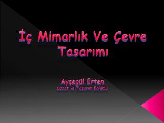 İç Mimarlık Ve Çevre Tasarımı