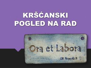 KRŠĆANSKI POGLED NA RAD
