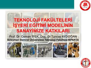 TEKNOLOJİ FAKÜLTELERİ İŞYERİ EĞİTİMİ MODELİNİN SANAYİMİZE KATKILARI