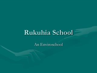 Rukuhia School