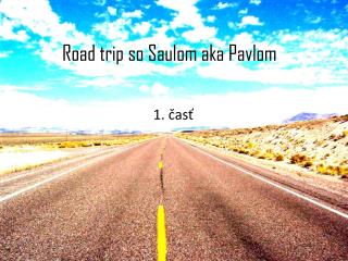 Road trip so Saulom aka Pavlom