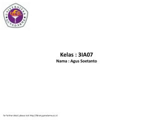 Kelas : 3IA07 Nama : Agus Soetanto