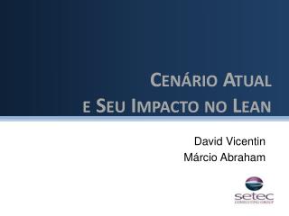 Cenário Atual e Seu Impacto no Lean