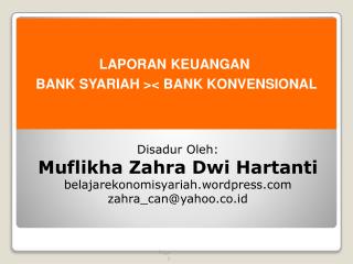 LAPORAN KEUANGAN B ANK SYARIAH &gt;&lt; BANK KONVENSIONAL