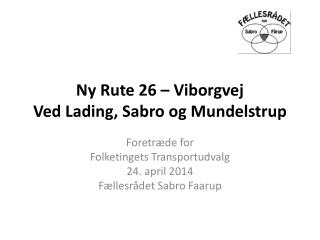 Ny Rute 26 – Viborgvej Ved Lading, Sabro og Mundelstrup