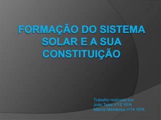 Formação do Sistema Solar e a sua constituição