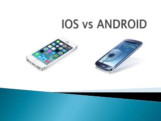 IOS vs ANDROID