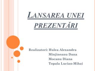 Lansarea unei prezentări