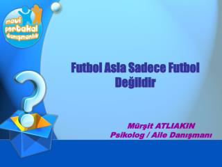 Futbol Asla Sadece Futbol Değildir