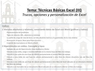 Tema: Técnicas Básicas Excel (III) Trucos , opciones y personalización de Excel