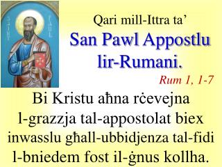 Qari mill-I ttra ta’ San Pawl Appostlu lir-Rumani . Rum 1, 1- 7