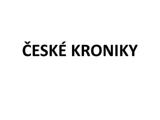 ČESKÉ KRONIKY