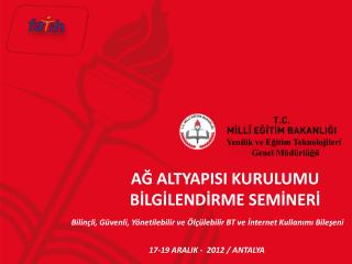 AĞ ALTYAPISI KURULUMU BİLGİLENDİRME SEMİNERİ