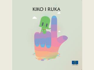 KIKO I RUKA