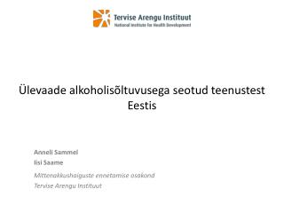 Ülevaade alkoholisõltuvusega seotud teenustest Eestis